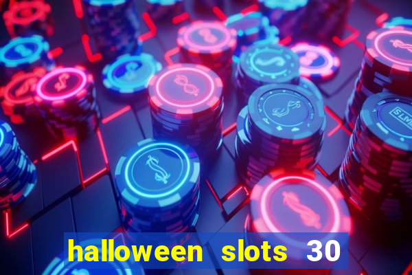 halloween slots 30 linhas multi jogos